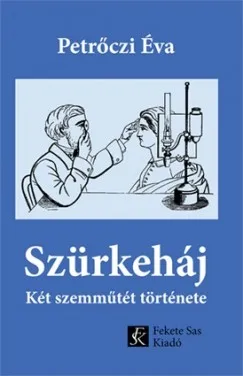 Szürkeháj - Két szemműtét története Biztonságos vásárlás