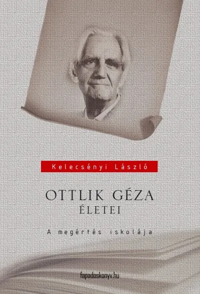 Ottlik Géza életei - A megértés iskolája Biztonságos fizetés