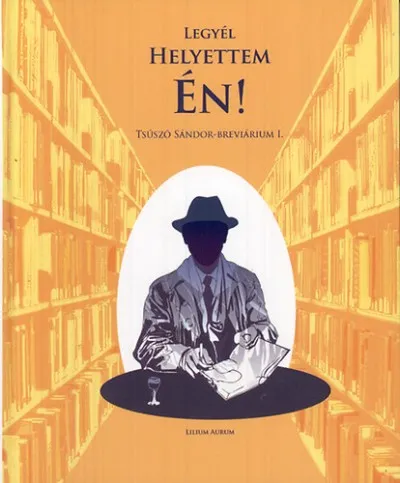 Biztonságos fizetés Legyél helyettem én! - Tsúszó Sándor-breviárium I.