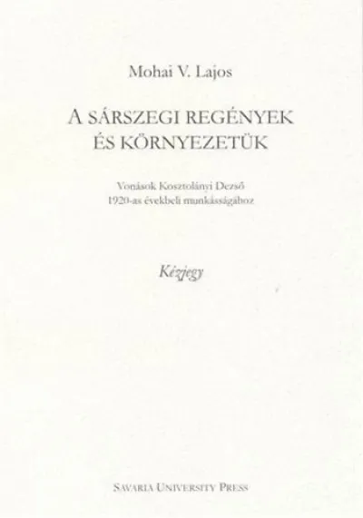 A sárszegi regények és környezetük Korlátozott ajánlat