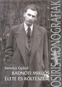 Radnóti Miklós élete és költészete - KRITIKAI ÉLETRAJZ Azonnal elérhető
