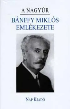 A nagyúr - Bánffy Miklós emlékezete Kedvezményes ár
