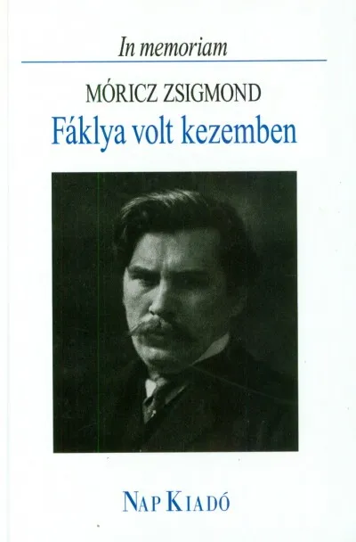 Outlet Fáklya volt kezemben - In memoriam Móricz Zsigmond