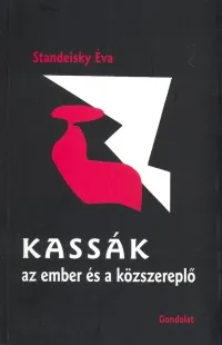 Kassák az ember és a közszereplő Szuper ajánlat