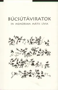 Ajánlat Búcsútáviratok - In memoriam Mátis Lívia - IN MEMORIAM MÁTIS LÍVIA