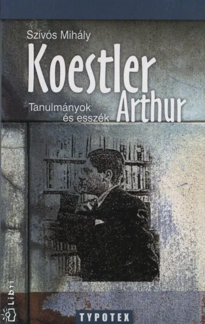 Koestler Arthur - Tanulmányok és esszék Különleges ajánlat
