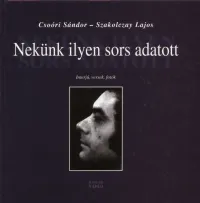 Nekünk ilyen sors adatott - Interjú, versek, fotók Akció