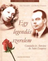 Egy legendás szerelem - Consuelo és Antoine de Saint Exupéry Akciós ár