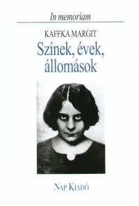 Színek, évek, állomások - In memoriam Kaffka Margit - MARGIT Kihagyhatatlan ajánlat
