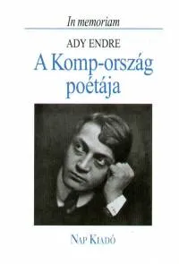 A Komp-ország poétája - In memoriam Ady Endre Alacsony ár