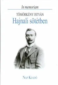 Hajnali sötétben - In memoriam Tömörkény István Azonnali szállítás