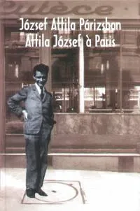 Csak ma József Attila Párizsban - Attila József a Paris