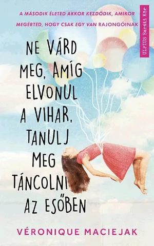 Ne várd meg, amíg elvonul a vihar, tanulj meg táncolni az esőben Árcsökkenés