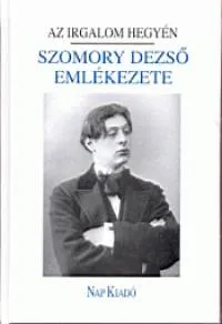 Akciós ár Az irgalom hegyén - Szomory Dezső emlékezete