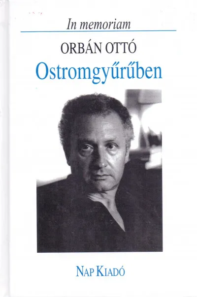 Ostromgyűrűben - In memoriam Orbán Ottó Árcsökkenés