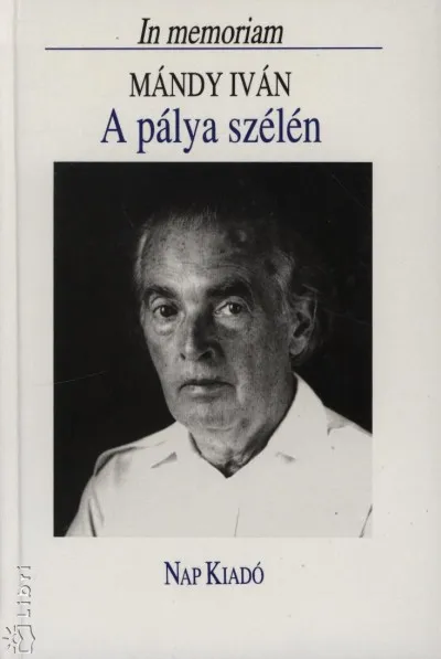A pálya szélén - In memoriam Mándy Iván Ne maradj le