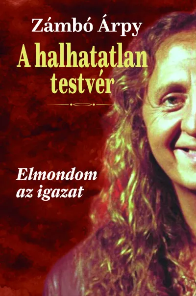 A halhatatlan testvér - Elmondom az igazat Kedvezmény
