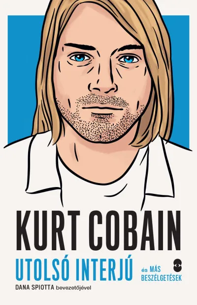 Kurt Cobain - Utolsó interjú és más beszélgetések Azonnali szállítás