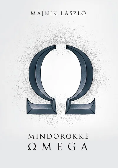 Legjobb ár Mindörökké Omega - Az Omega együttes története hangfelvételeik tükrében