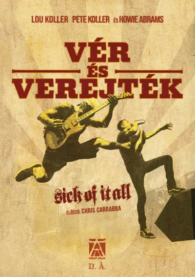 Népszerű Vér és verejték - Sick of It All