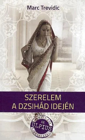 Azonnal elérhető Szerelem a dzsihád idején