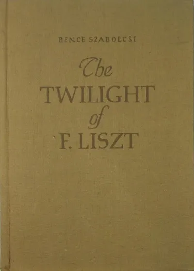 Azonnali szállítás The Twilight of F. Liszt