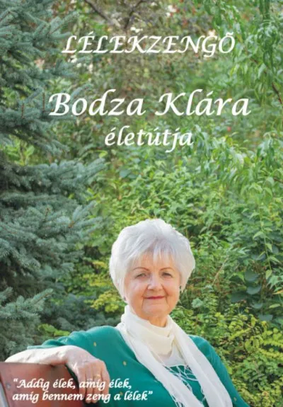 Lélekzengő - Bodza Klára életútja Expressz kézbesítés