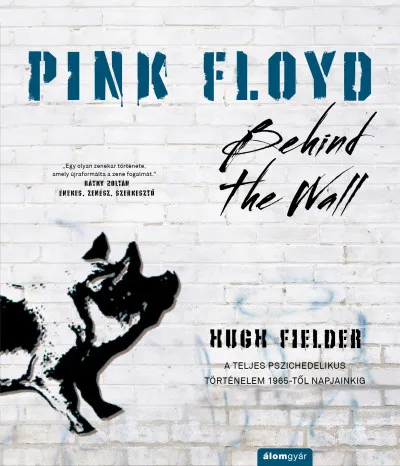 Korlátozott ajánlat Pink Floyd - Behind The Wall - A teljes pszichedelikus történelem 1965-től napjainkig