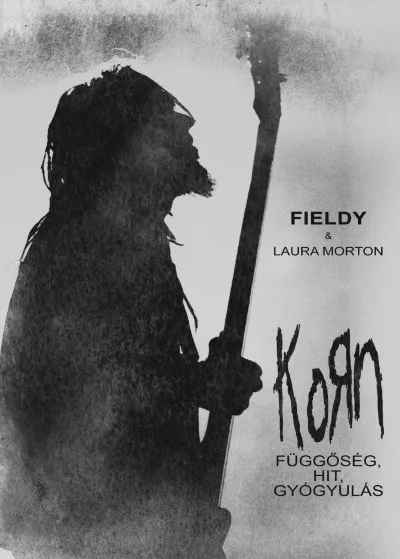 Újdonság Korn - Függőség, hit, gyógyulás