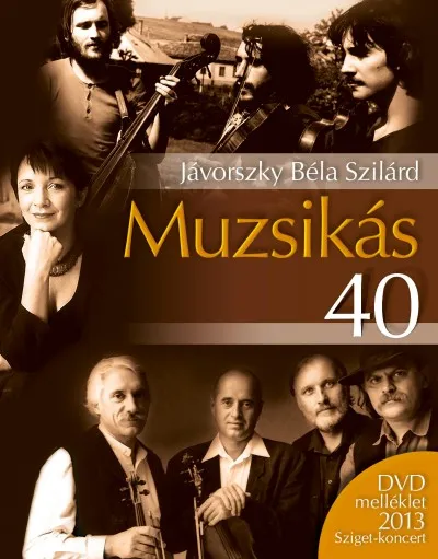 Biztonságos fizetés Muzsikás 40 + DVD - DVD melléklet 2013 Sziget-koncerttel