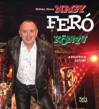 Nagy Feró könyv - A BEATRICE-SZTORI Gyors szállítás