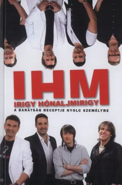 IHM - Irigy hónaljmirigy - A barátság receptje nyolc személyre Exkluzív ajánlat