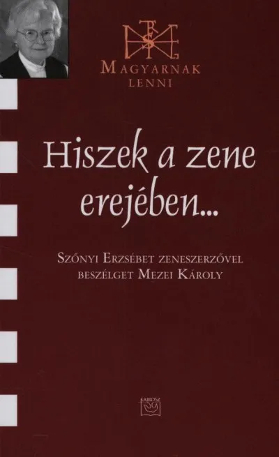 Hiszek a zene erejében... - Szőnyi Erzsébet zeneszerzővel beszélget Mezei Károly Prémium