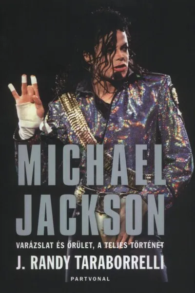Biztonságos vásárlás Michael Jackson - Varázslat és őrület, a teljes történet