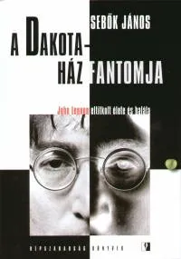 Akciós ár A Dakota-ház fantomja - John Lennon eltitkolt élete és halála