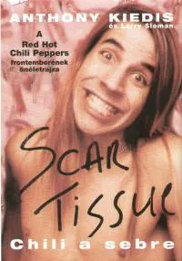Scar Tissue - Chili a sebre - A Red Hot Chili Peppers frontemberének önéletrajza Exkluzív ajánlat