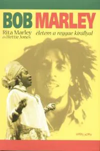 Rendeld meg most Bob Marley, életem a reggae királlyal - NO WOMAN NO CRY