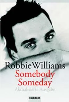 ROBBIE WILLIAMS: SOMEBODY, SOMEDAY Legjobb ár