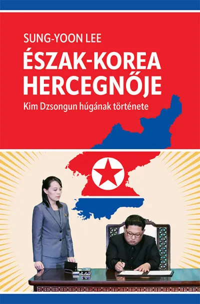 Észak-Korea hercegnője - Kim Dzsongun húgának története Kedvezmény