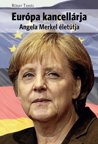 Árengedmény Európa kancellárja - Angela Merkel életútja