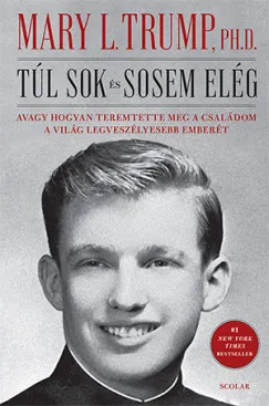 Túl sok és sosem elég - Avagy hogyan teremtette meg a családom a világ legveszélyesebb emberét Vásárlói kedvenc