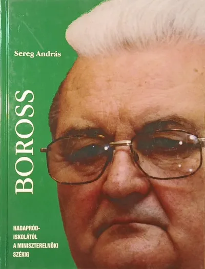 Boross - Hadapródiskolától a miniszterelnöki székig Vedd meg online