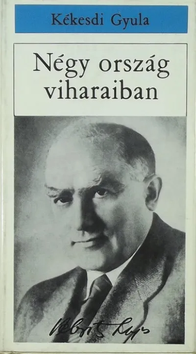 Akciós ár Négy ország viharaiban - Bebrits Lajos élete