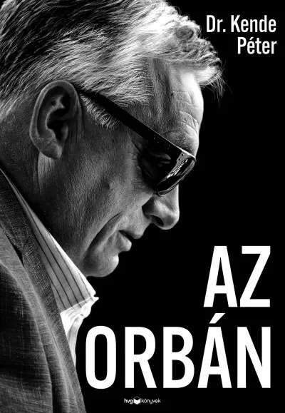 Legjobb ár Az Orbán - Az ember, aki bezsebelte az országát