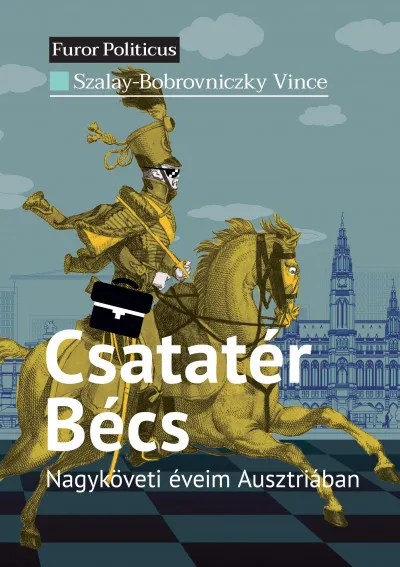 Szezonális akció Csatatér Bécs - Nagyköveti éveim Ausztriában