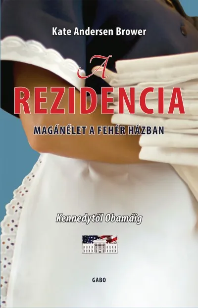 Expressz szállítás A rezidencia - Magánélet a Fehér Házban - Kennedytől Obamáig