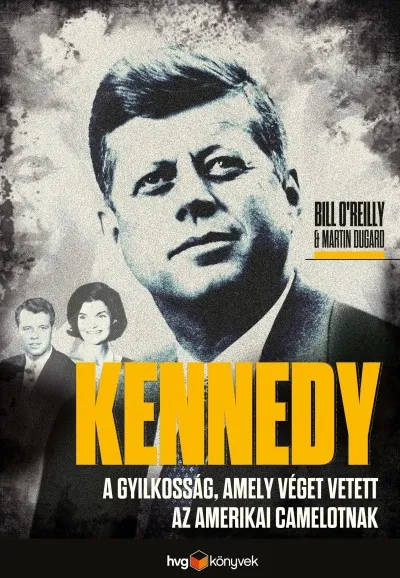 Kennedy - A gyilkosság, amely véget vetett az amerikai Camelotnak Kiárusítás