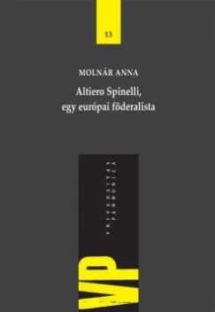 Utolsó esély Altiero Spinelli, egy európai föderalista