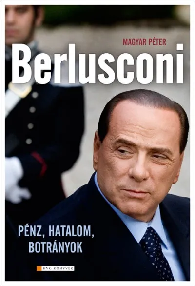 Berlusconi - Pénz, hatalom, botrányok Különleges ajánlat
