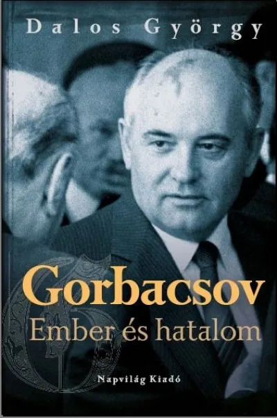 Olcsóbb Gorbacsov - Ember és hatalom